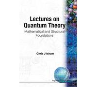 Chris J Isham Lectures On Quantum Theory: Mathematical And Structura (Tascabile)