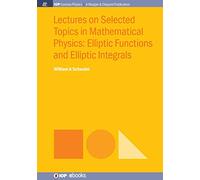 Lectures on Selected Topics in Mathematical Physics: Elliptic Functions and Elliptic Integrals