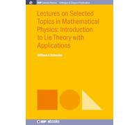 Lectures on Selected Topics in Mathematical Physics: Introduction to Lie Theory with Applications