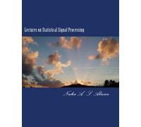 Lectures on Statistical Signal Processing