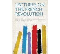 Lectures on the French Revolution