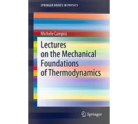 Lectures on the Mechanical Foundations of Thermodynamics