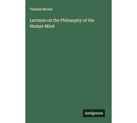 Lectures on the Philosophy of the Human Mind