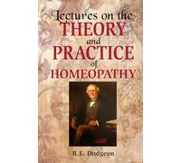 Lectures on the Theory & Practice of Homoeopathy