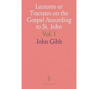 Lectures or Tractates on the Gospel According to St. John