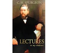 Charles Haddon Spurgeon Lectures to My Students (Copertina rigida)