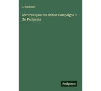Lectures upon the British Campaigns in the Peninsula