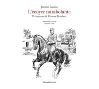 L'écuyer mirabolante. Il romanzo di Étienne Beudant