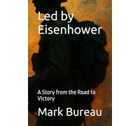 Led by Eisenhower: A Story from the Road to Victory