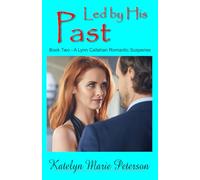 Led by His Past: Book 2 - A Lynn Callahan Romantic Suspense