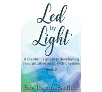 Led by Light: A medium’s guide to developing your intuitive and psychic senses: 2