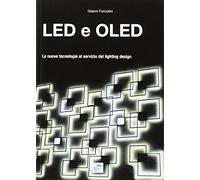 Led e Oled. Le nuove tecnologie al servizio del lighting design