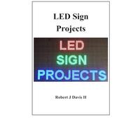 LED Sign Projects: How to build all kinds of LED signs