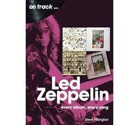 Led Zeppelin: Every Album, Every Song