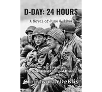 D-Day: 24 Hours: A Novel of June 6, 1944