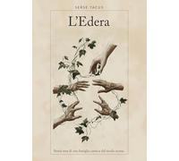 L'edera. Storia vera di una famiglia carnica del secolo scorso