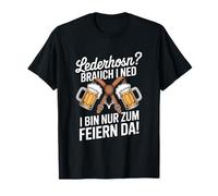 Lederhosn? brauch i Ned i bin Nur zum feiern da Maglietta