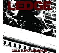 Ledge - Cold Hard Concrete