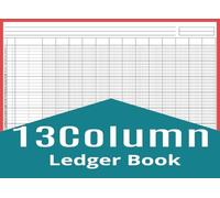 Ledger Book 13 Column: 8.25 x 6" Accounting Ledger Book for Small Business and Personal Finance, Thirteen Column Ledger Notebook for Bookkeeping, 100 Pages