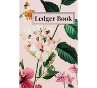 Ledger Book: Pink Floral Design, A5 Size, 6" x 9" Dimensions, Paperback, 120 Pages, Accounting Expense Ledger Book for Sole Traders, Freelancers, Small Businesses or Personal Use