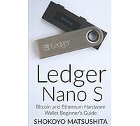 Ledger Nano S: Bitcoin and Ethereum Hardware Wallet Beginner’s Guide