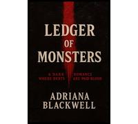 Ledger of Monsters: A Dark Romance Where Debts Are Paid in Blood