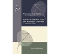 Ledi Sayadaw The Manual of Insight and The Noble Eightfold Path and (Tascabile)