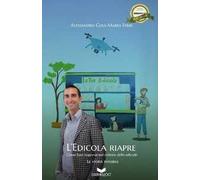 L'edicola riapre. Come fare impresa nel settore delle edicole. Nuova ediz.