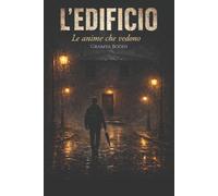 L'edificio: Le anime che vedono