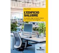 L'edificio salubre. La qualità degli ambienti interni e le soluzioni tecnologiche