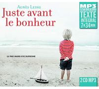 Juste Avant Le Bonheur (Integrale Mp3). Lu Par Marie-Eve Dufresne