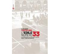 L'edile numero 33. Le mani della Cia sull'Italia degli anni Sessanta