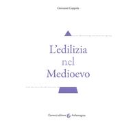 L'edilizia nel Medioevo - Coppola Giovanni