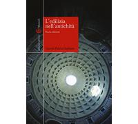L'edilizia nell'antichità. Nuova ediz.