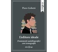 L'editore ideale. Frammenti autobiografici con iconografia