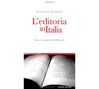 L'editoria in Italia. Storia e scenari per il XXI secolo