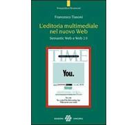 L'editoria multimediale del nuovo Web. Semantic Web e Web 2.0