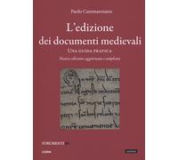 L'edizione dei documenti medievali. Una guida pratica. Nuova ediz. Con fascicolo