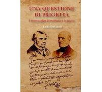 Una questione di priorità: Il tenebroso affare del matematico e del falsario
