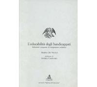L'educabilità degli handicappati. Istituzioni comparate di integrazione scolastica