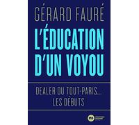 L'éducation d'un voyou: Dealer du Tout-Paris... les débuts