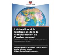 L'éducation et la ludification dans la transformation de l'environnement: Stratégies innovantes et initiatives des jeunes en faveur du développement durable