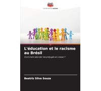 L'éducation et le racisme au Brésil: Comment aborder les préjugés en classe ?
