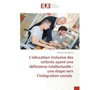 L'éducation inclusive des enfants ayant une déficience intellectuelle : une étape vers l'intégration sociale