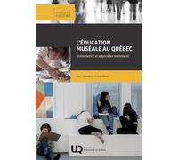 L'éducation muséale au Québec: Transmettre et apprendre autrement