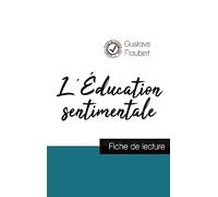 L'Éducation sentimentale de Flaubert (fiche de lecture et analyse complète de l'oeuvre)