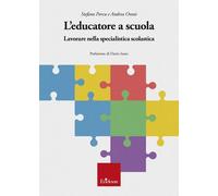L'educatore a scuola. Lavorare nella specialistica scolastica [Hardcover] [Sep 2