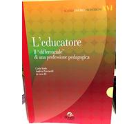 L'educatore. Il «differenziale» di una professione pedagogica
