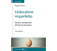 L'educatore imperfetto. Senso e complessità del lavoro educativo