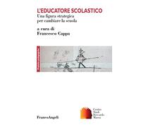 L'educatore scolastico. Una figura strategica per cambiare la scuola